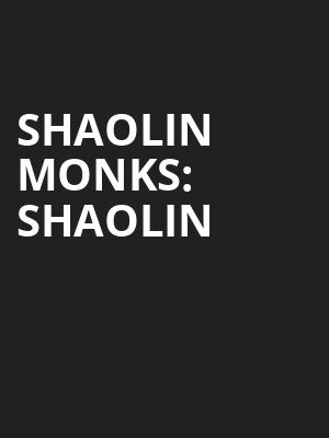 Shaolin Monks: SHAOLIN at Peacock Theatre